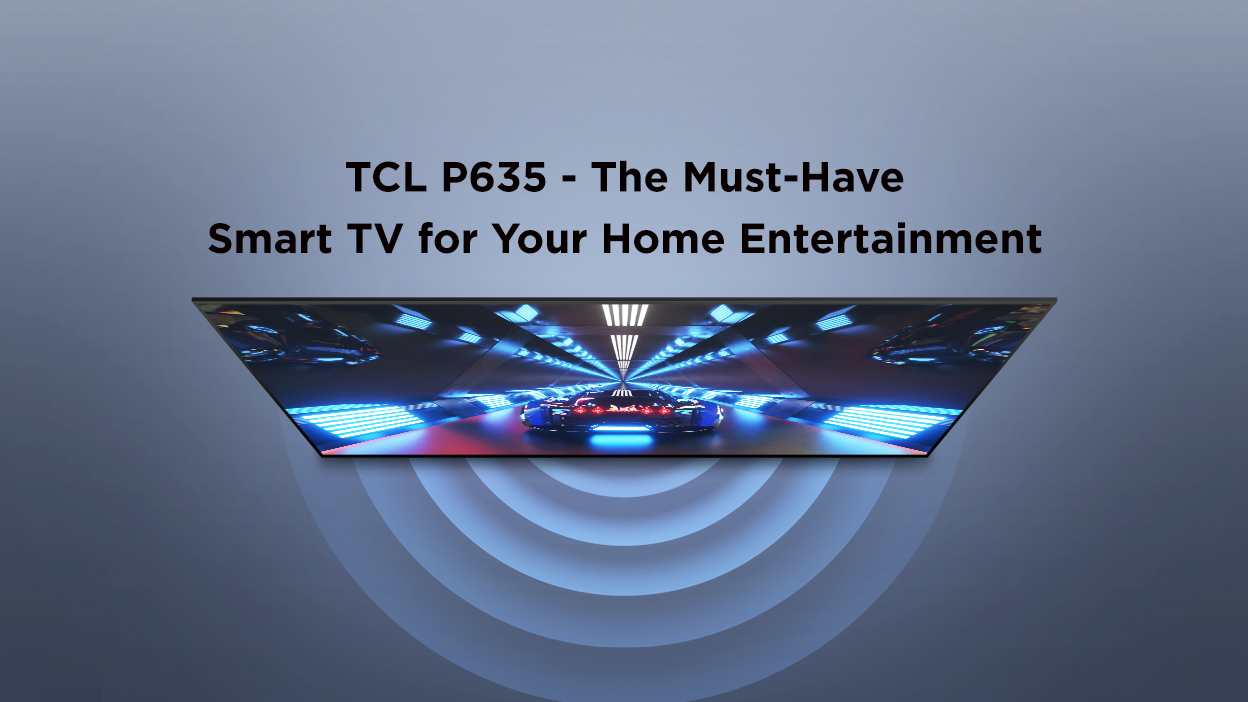 TCL P635 - A Smart TV essencial para seu entretenimento doméstico