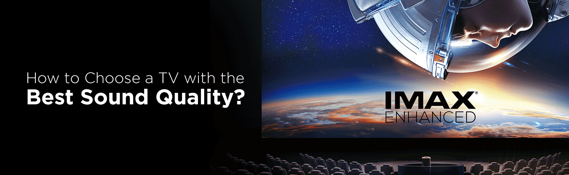 What Tv Has The Best Sound Quality How to Choose a TV with the Best Sound Quality?