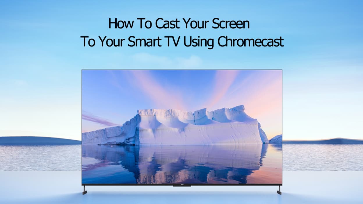 How To Cast Your Screen To Your Smart TV Using Chromecast - How Do I Cast My Screen To Chromecast