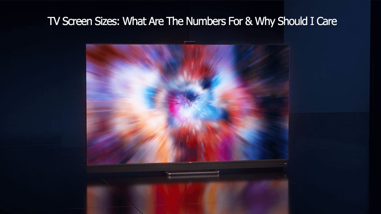 TV Screen Sizes: What Are The Numbers For & Why Should I Care