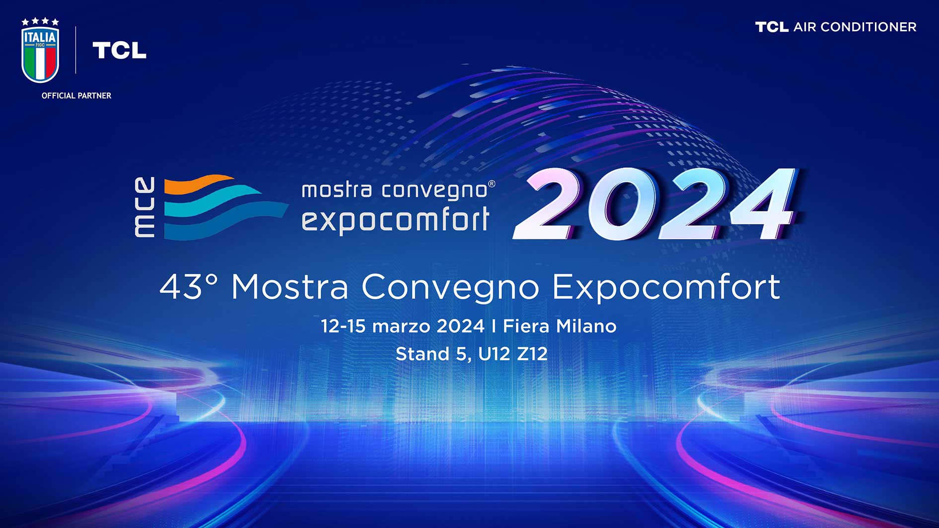 TCL sarà presente alla 43esima edizione di Mostra Convegno Expocomfort dal 12 al 15 marzo