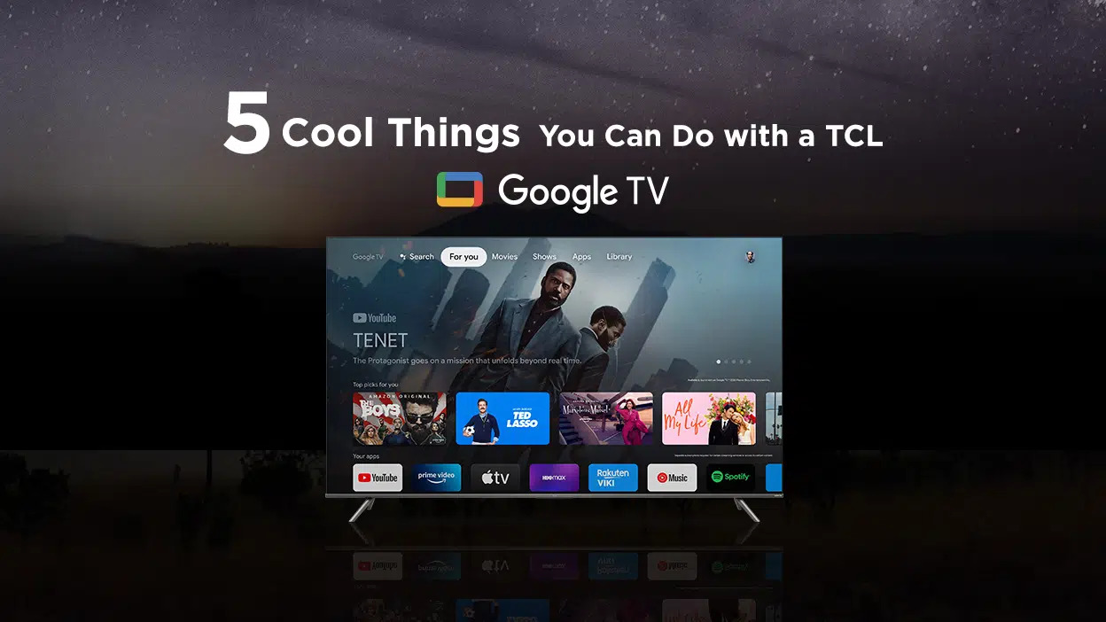 5 สิ่งสุดเจ๋งที่คุณสามารถร่วมสนุกกับ TCL Google TV 