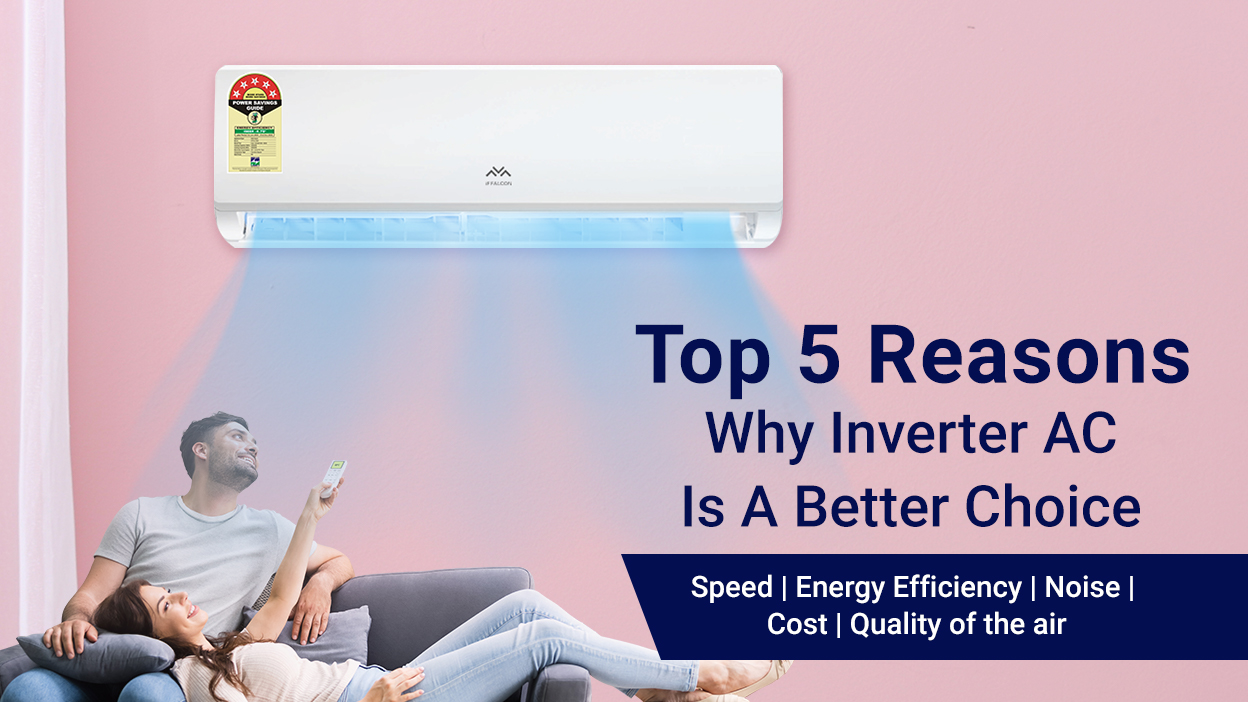 Top 5 Reasons Why Inverter AC Is A Better Choice